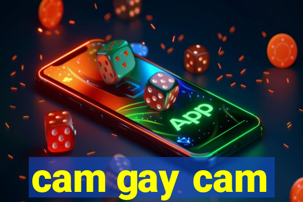 cam gay cam